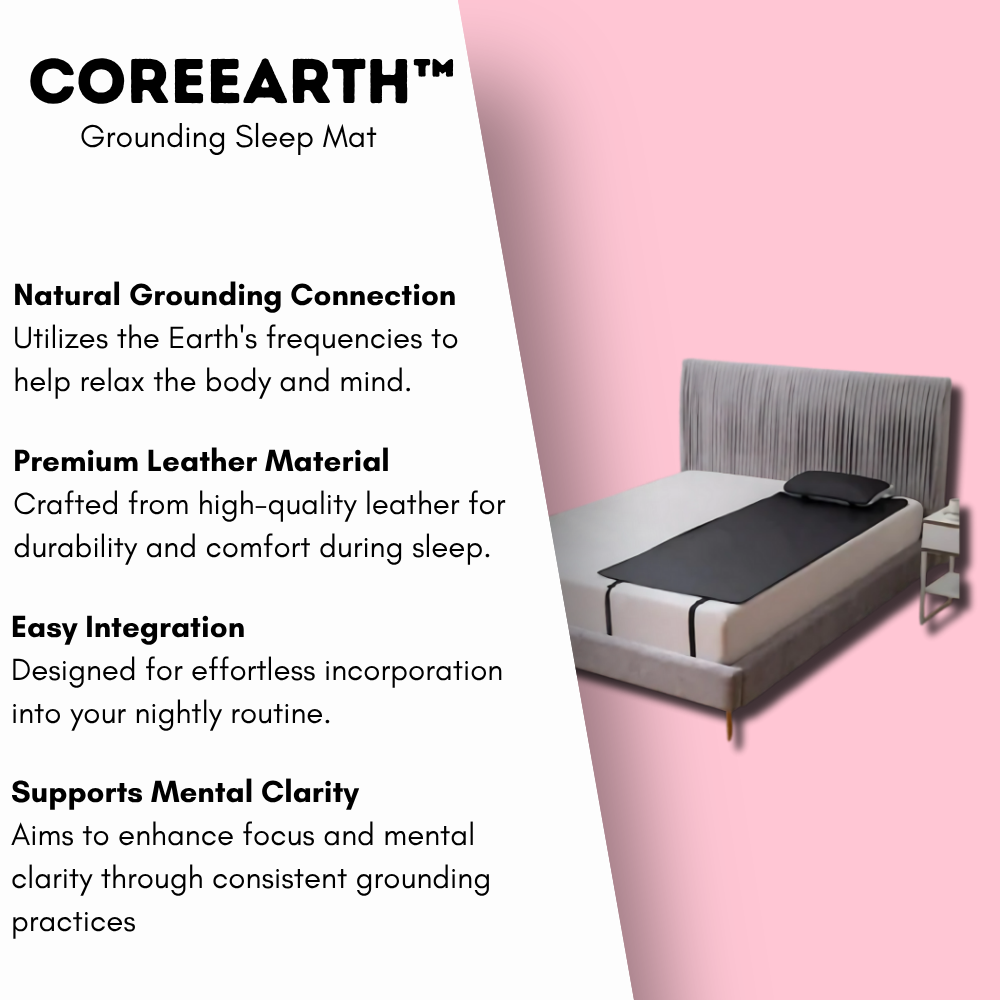CoreEarth™ - Where Sleep Meets the Earth.