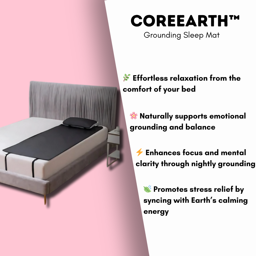 CoreEarth™ - Where Sleep Meets the Earth.